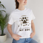 Life Is Better With My Dog T-Shirt
