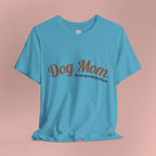 Dog Mom Overprotective T-Shirt – Cute Pet Lover Tee