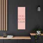 Dog Mom Club Canvas Wall Art — Pink Matte Stretched Canvas