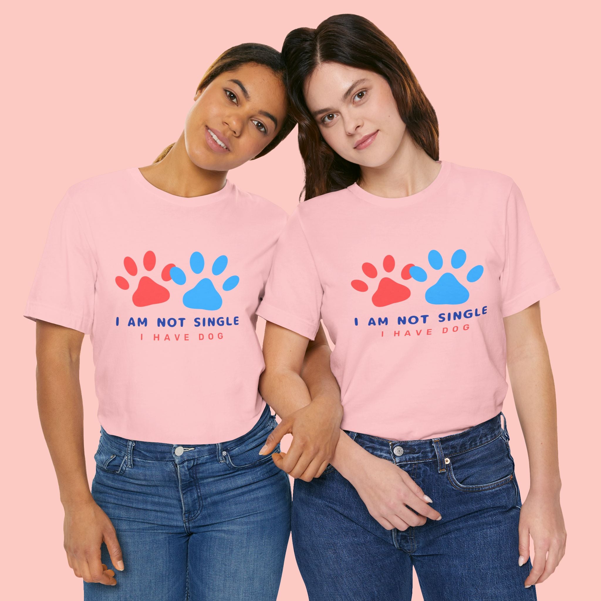 I Am Not Single I Have Dog T-Shirt — Cute Paw Print Dog Lover Tee