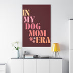 In My Dog Mom Era Matte Canvas Wall Art