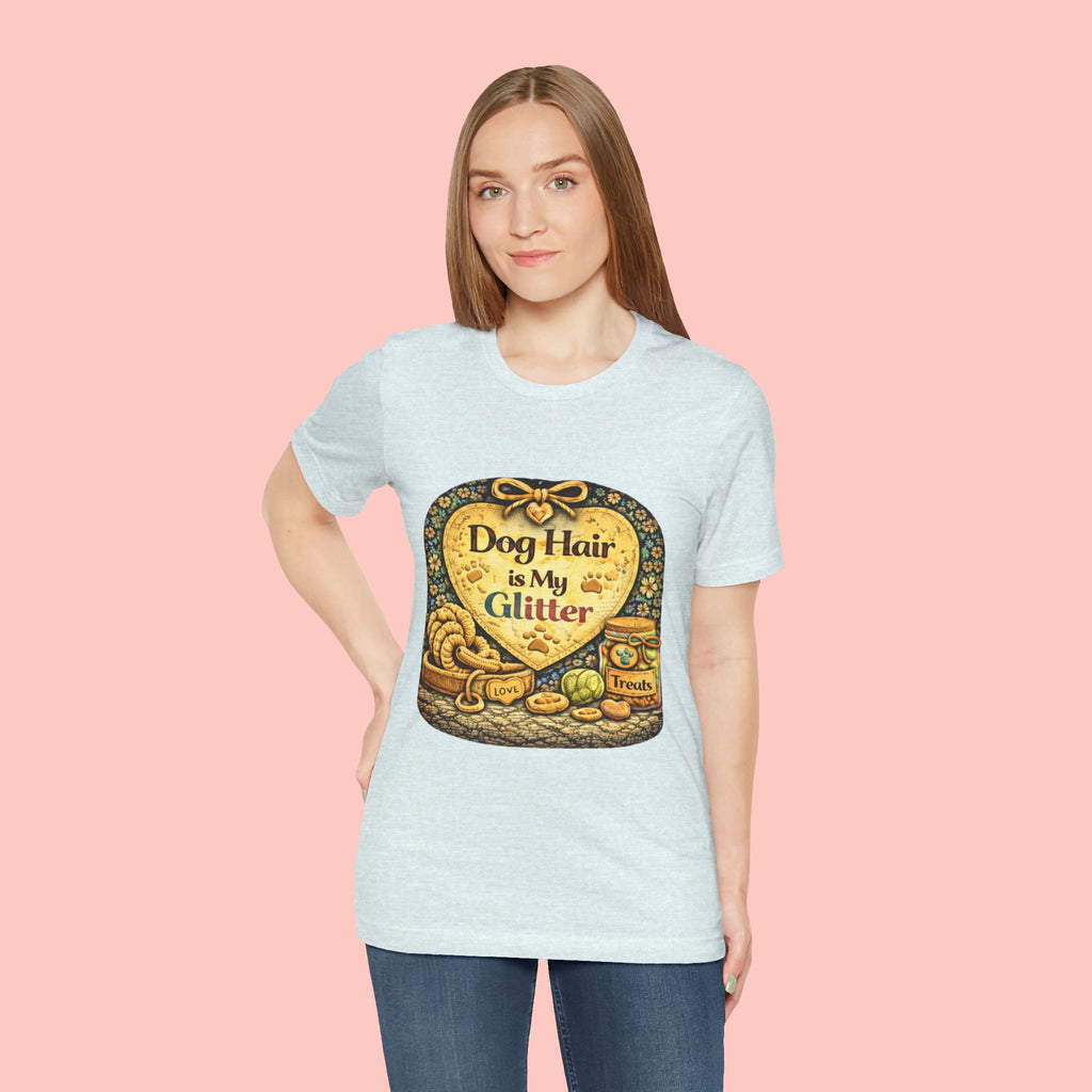 Dog Hair Is My Glitter T-Shirt