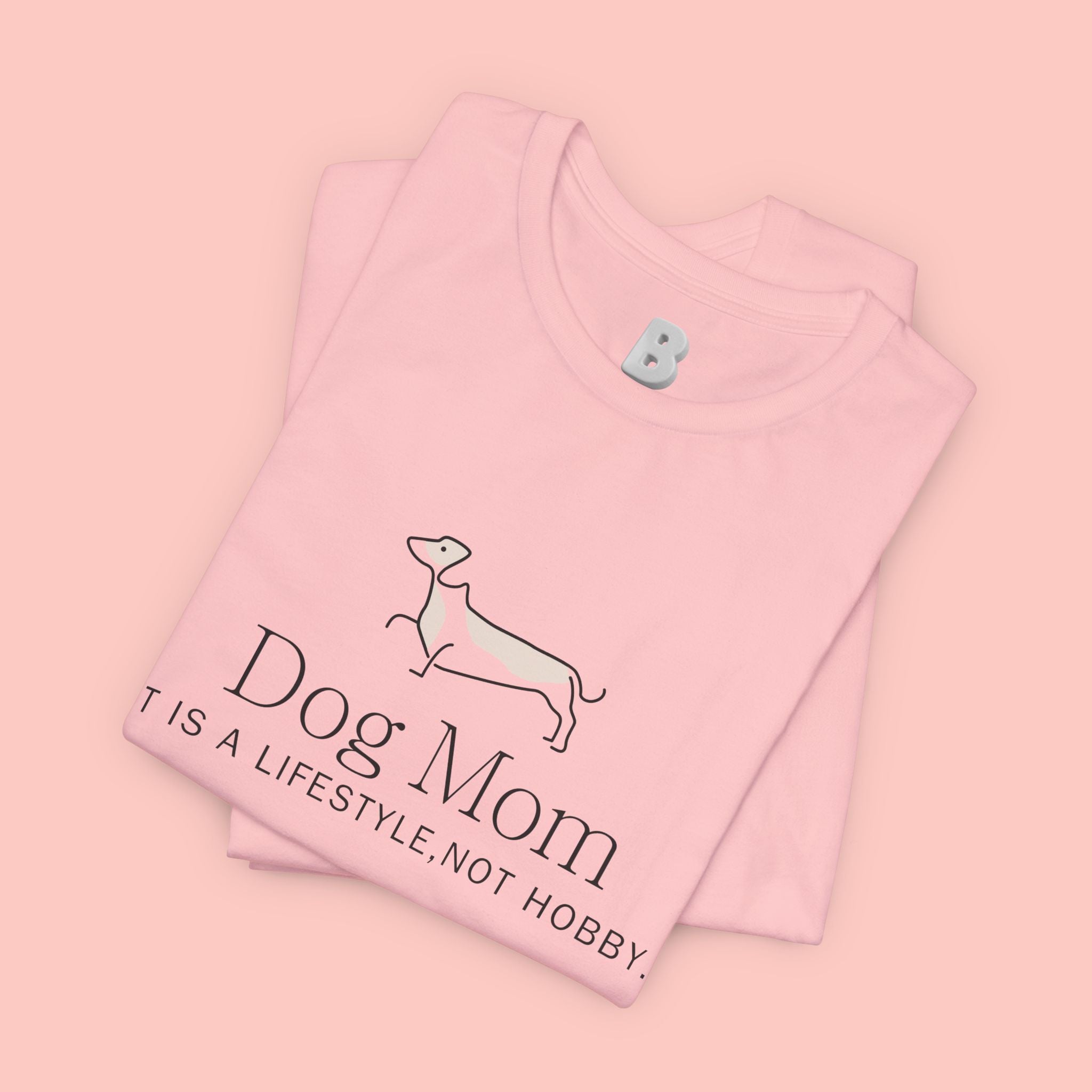 Dog Mom Tee — "Dog Mom: It Is A Lifestyle, Not Hobby" Cute Dachshund Graphic T-Shirt