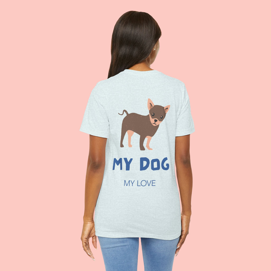 My Dog My Love T-Shirt — Cute Chihuahua Graphic Tee