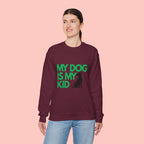 My Dog Is My Kid Sweatshirt — Funny Pet Parent Crewneck