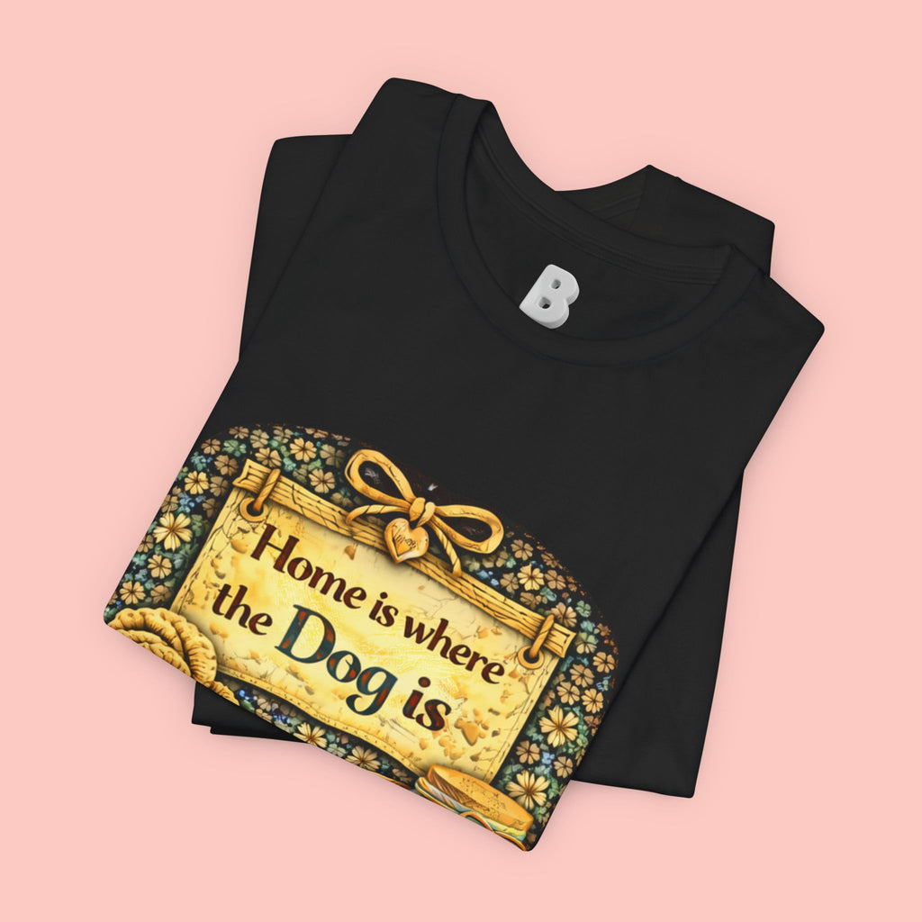 Home Is Where the Dog Is T-Shirt — Cozy Vintage Dog Lover Tee