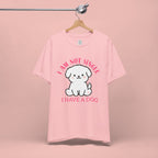 Dog Lover T-Shirt — “I Am Not Single I Have a Dog” Cute Puppy Tee