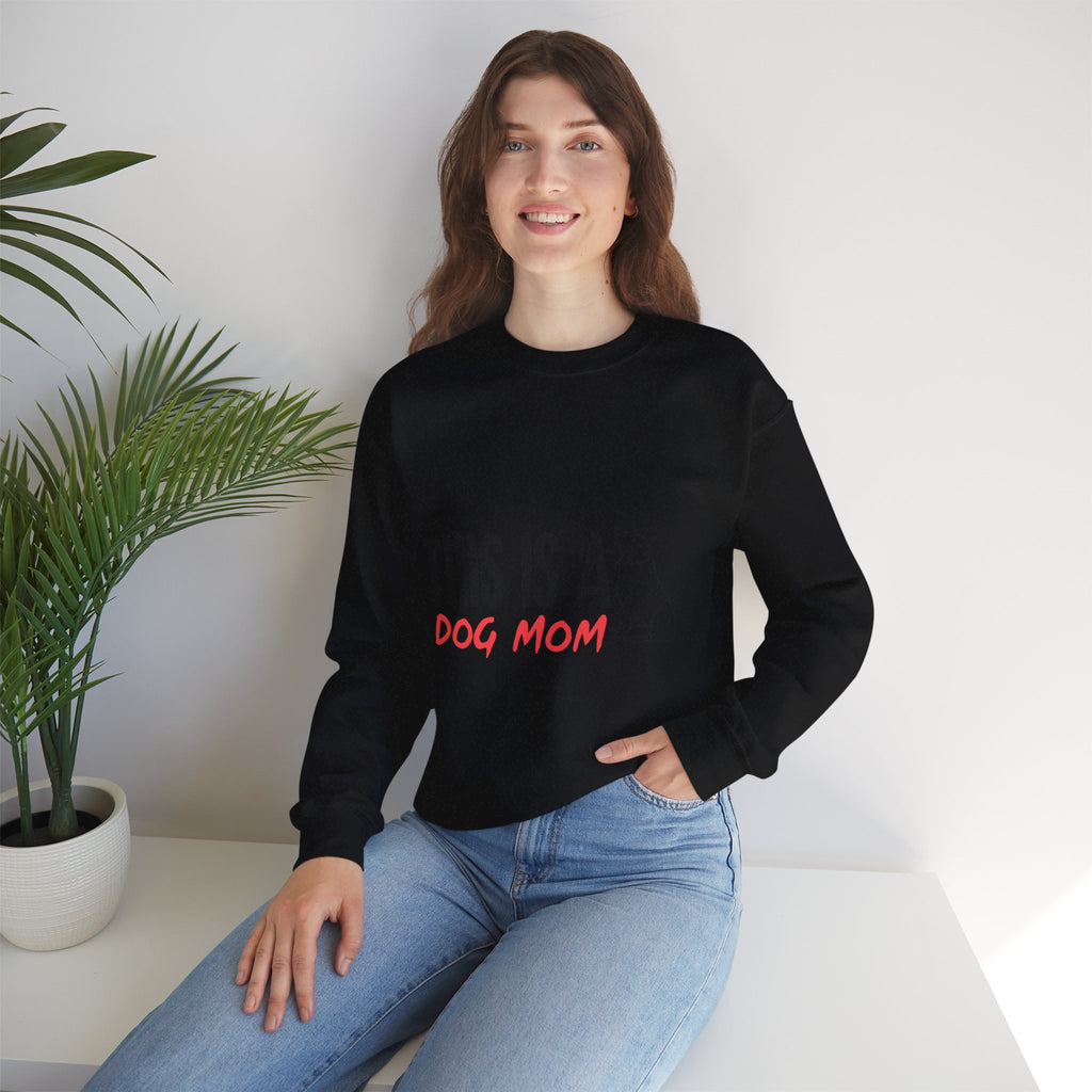 Dog Mom Crewneck Sweatshirt — "This Is A Dog Mom" Cozy Pullover