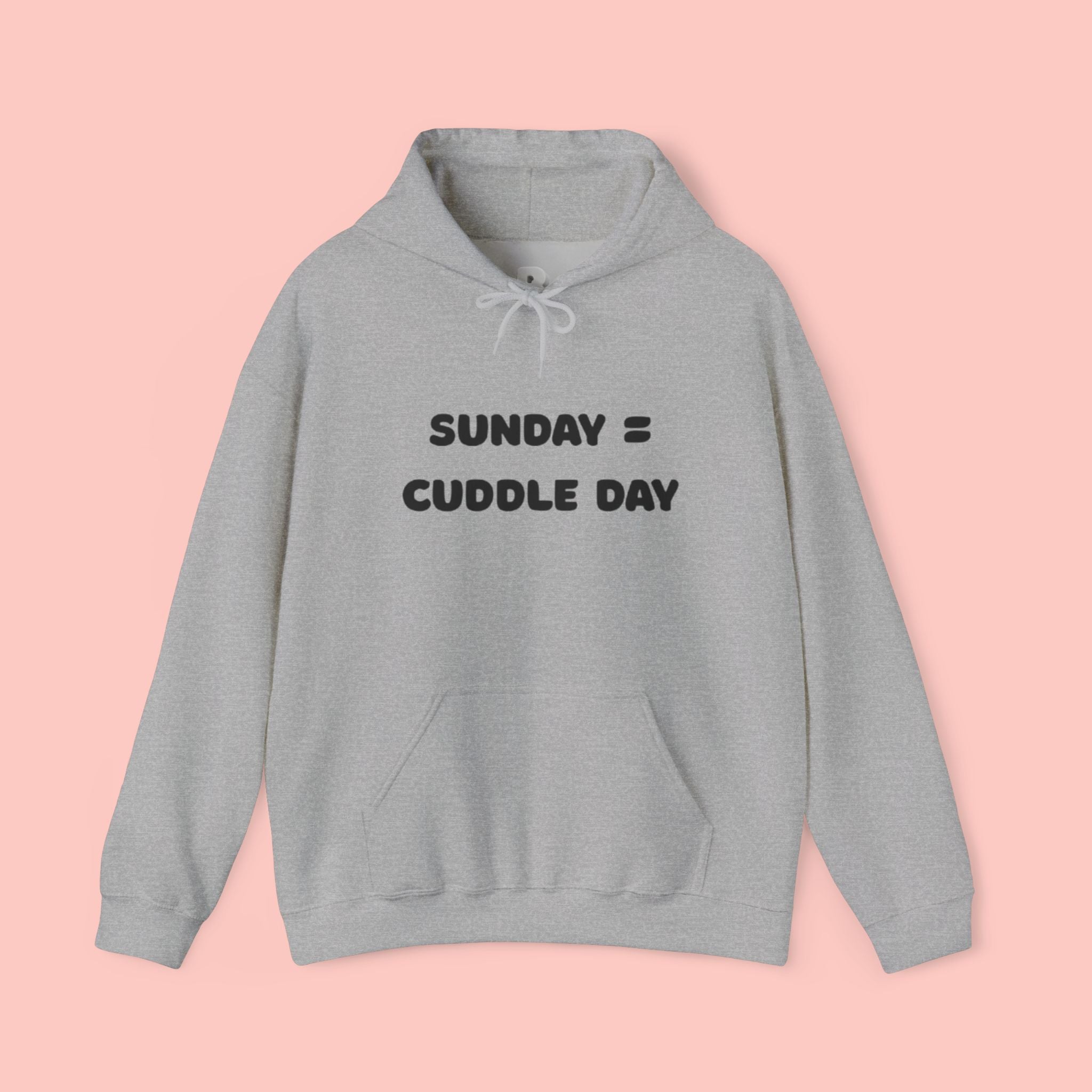 Cuddle Day Hoodie — “Sunday = Cuddle Day” Cozy Pullover