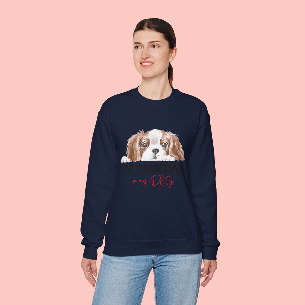 Dog Mom Sweatshirt - "I'm Counting On My Dog" Cute Cavalier King Charles Crewneck