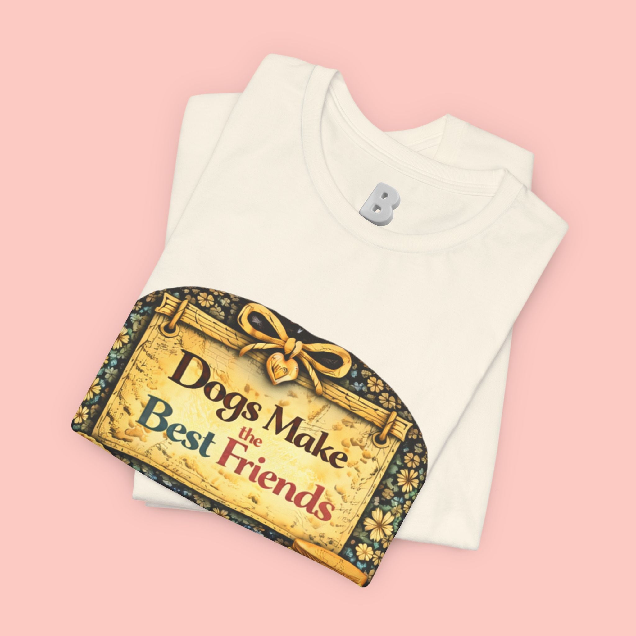 Dogs Make the Best Friends T-Shirt