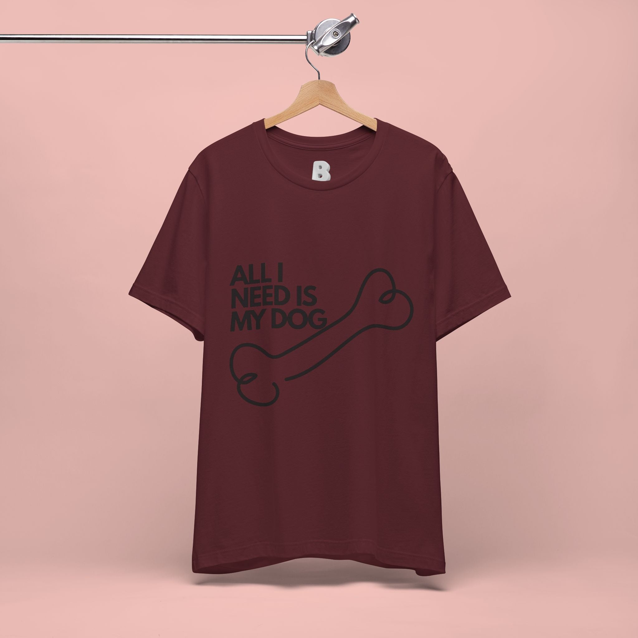All I Need Is My Dog T-Shirt — Dog Lover Graphic Tee