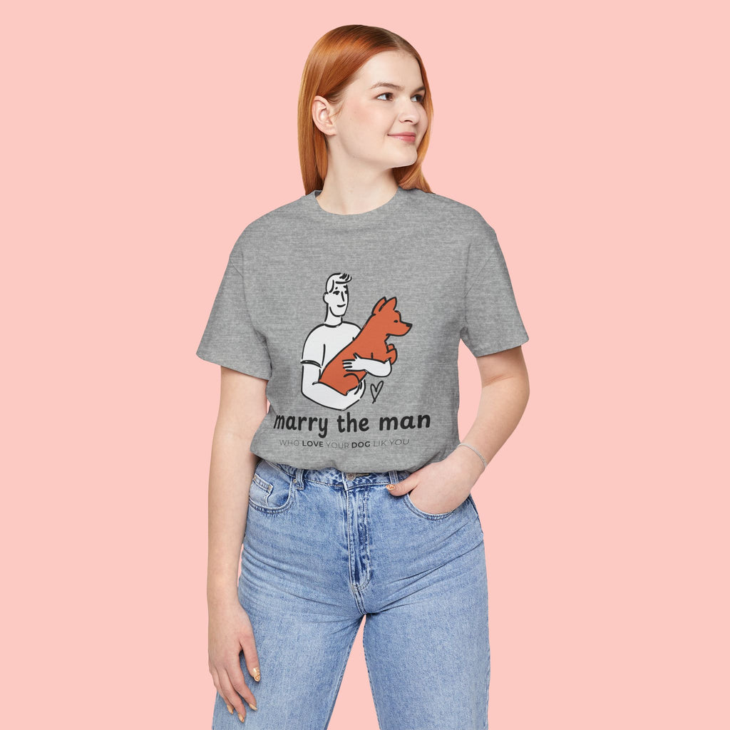 Marry the Man Dog Lover T-Shirt — Cute Couple & Pet Graphic Tee