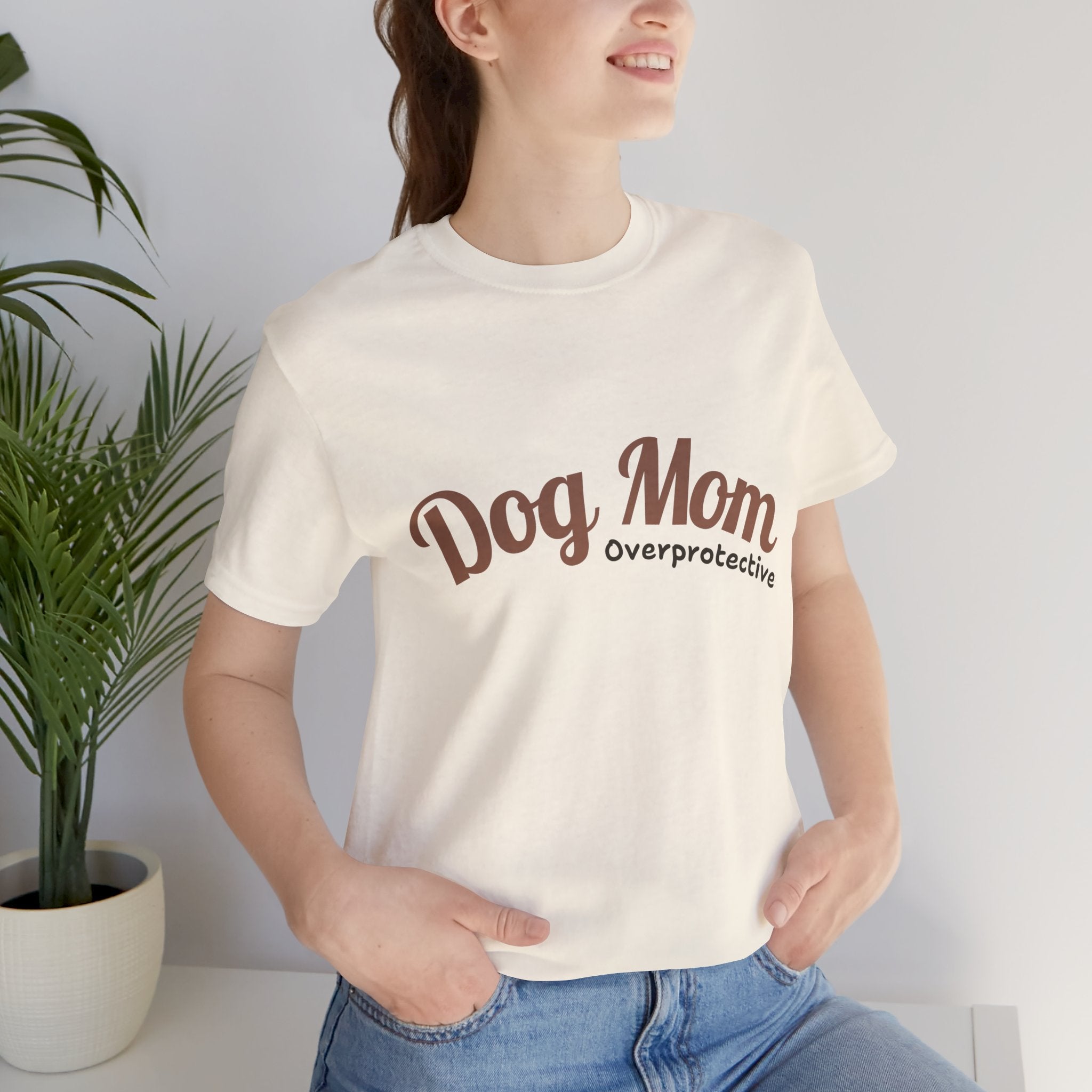 Dog Mom Overprotective T-Shirt – Cute Pet Lover Tee