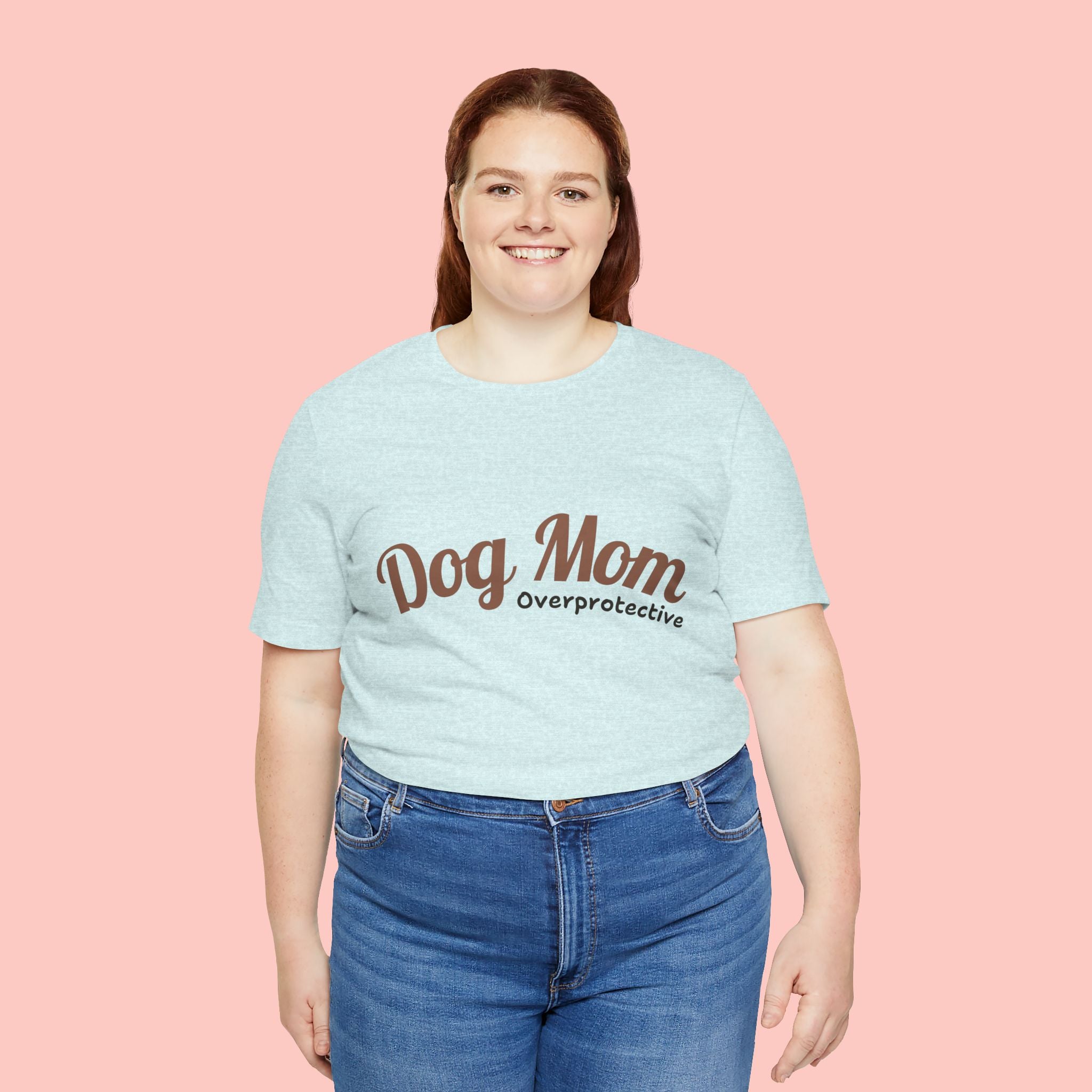 Dog Mom Overprotective T-Shirt – Cute Pet Lover Tee