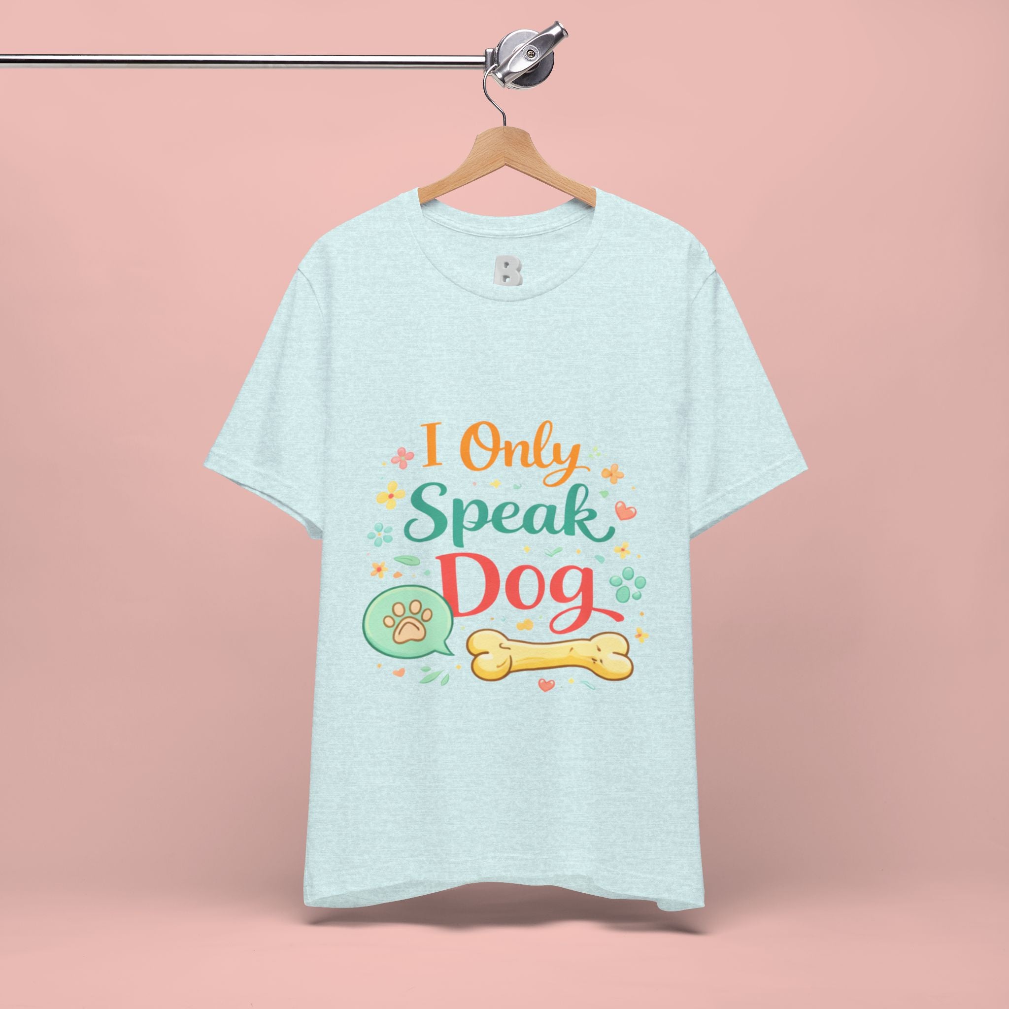 Dog Lover T‑Shirt – "I Only Speak Dog" Cute Paw & Bone Graphic Tee