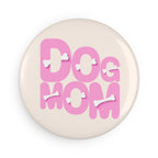 Dog Mom Round Button Magnet — Pink Bone Typography Refrigerator Magnet