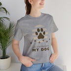 Life Is Better With My Dog T-Shirt