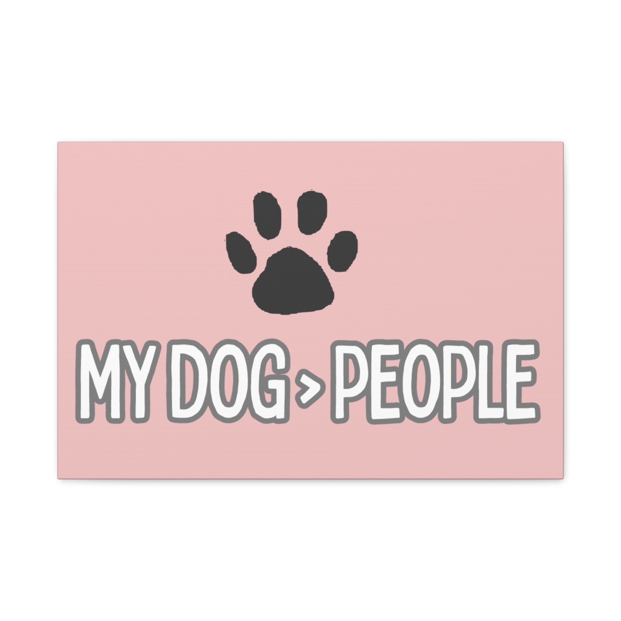 My Dog > People Canvas Wall Art — Paw Print Pet Lover Decor
