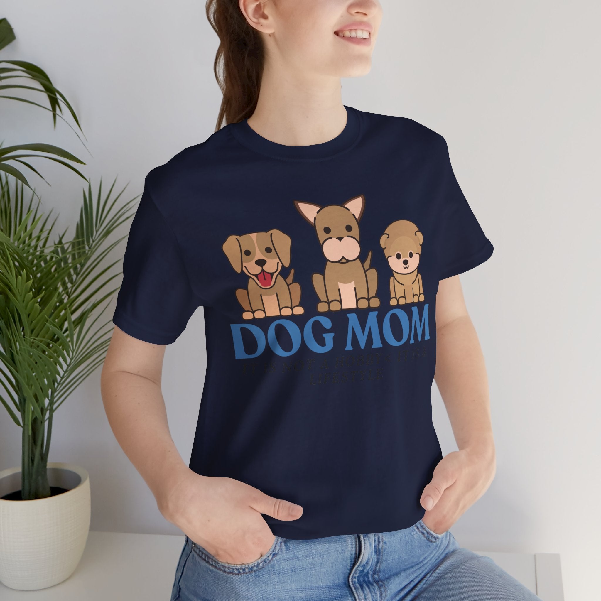 Dog Mom Tee — "Dog Mom: It Is Not A Hobby, It Is A Lifestyle" Cute Puppy Graphic T‑Shirt
