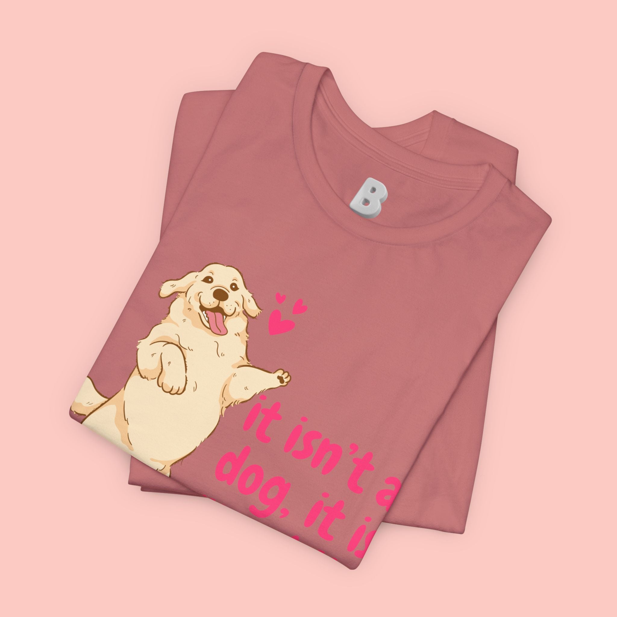 Dog Mom T-Shirt — "It Isn’t a Dog, It Is My Child" Cute Golden Retriever Tee