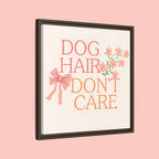 Dog Hair Don’t Care Framed Canvas Print