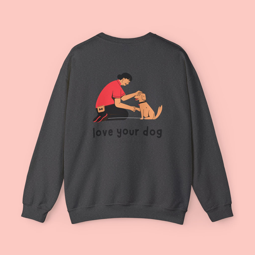 Love Your Dog Crewneck Sweatshirt — Cute Pet Lover Graphic