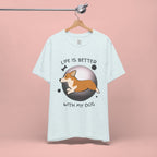 Life Is Better With My Dog Corgi T-Shirt