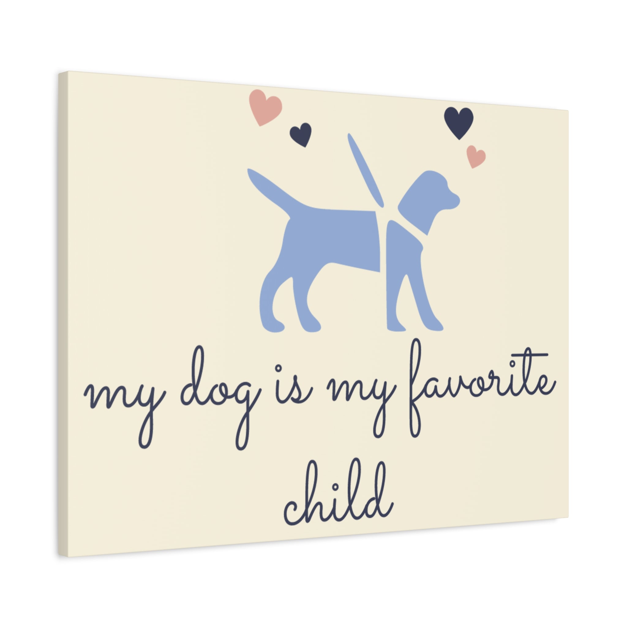 My Dog Is My Favorite Child Canvas Wall Art – Cute Dog Quote Home Decor