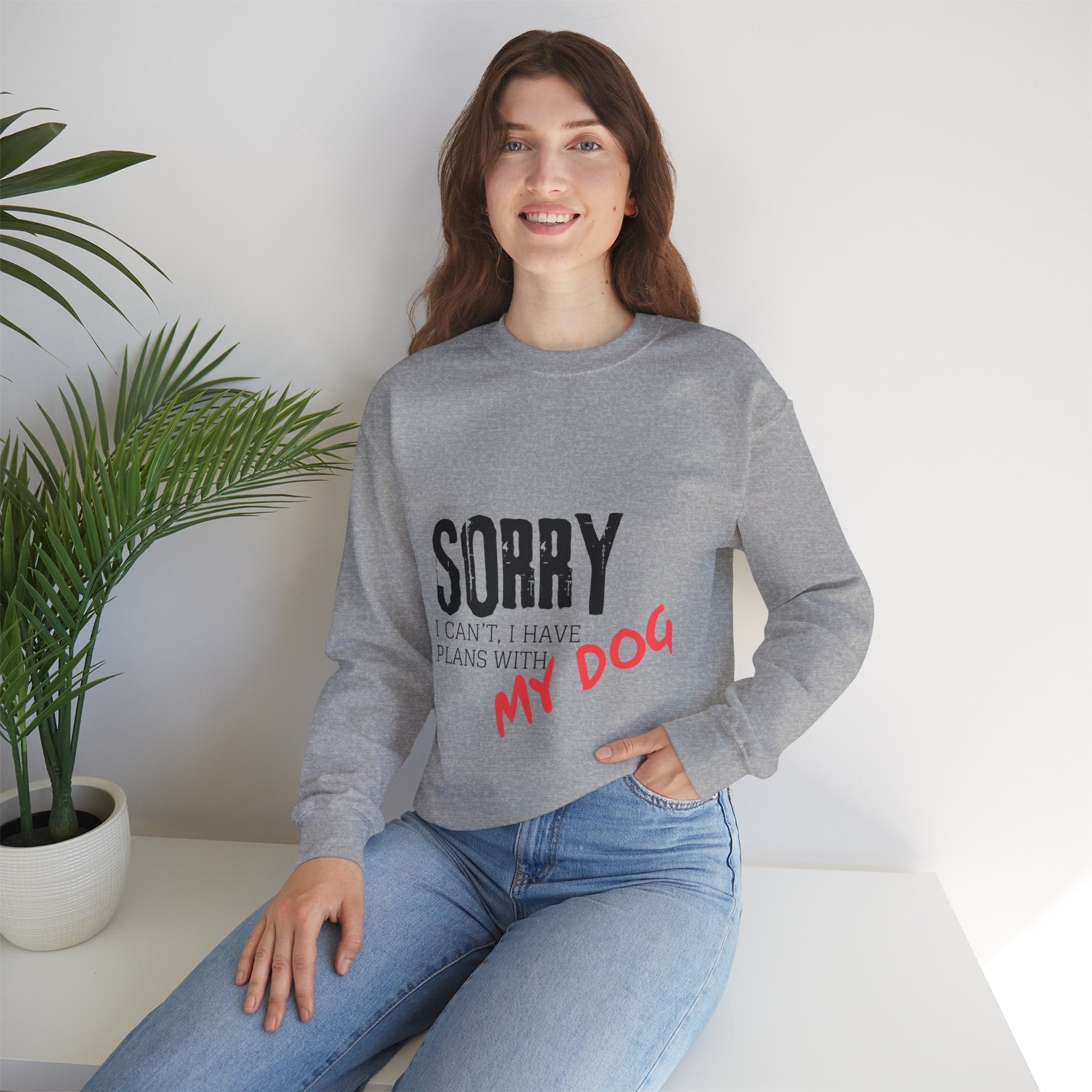 Sorry I Can't I Have Plans With My Dog Sweatshirt