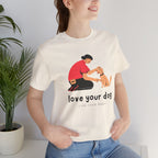 Love Your Dog T-Shirt — Cute Pet Owner Graphic Tee