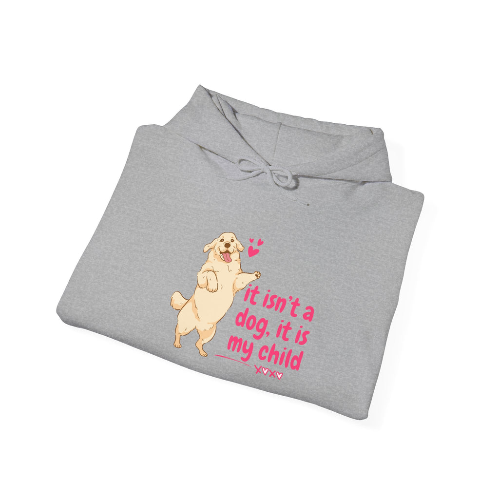 Dog Mom Hoodie — "It isn't a dog. It is my child" Cute Poodle Sweatshirt