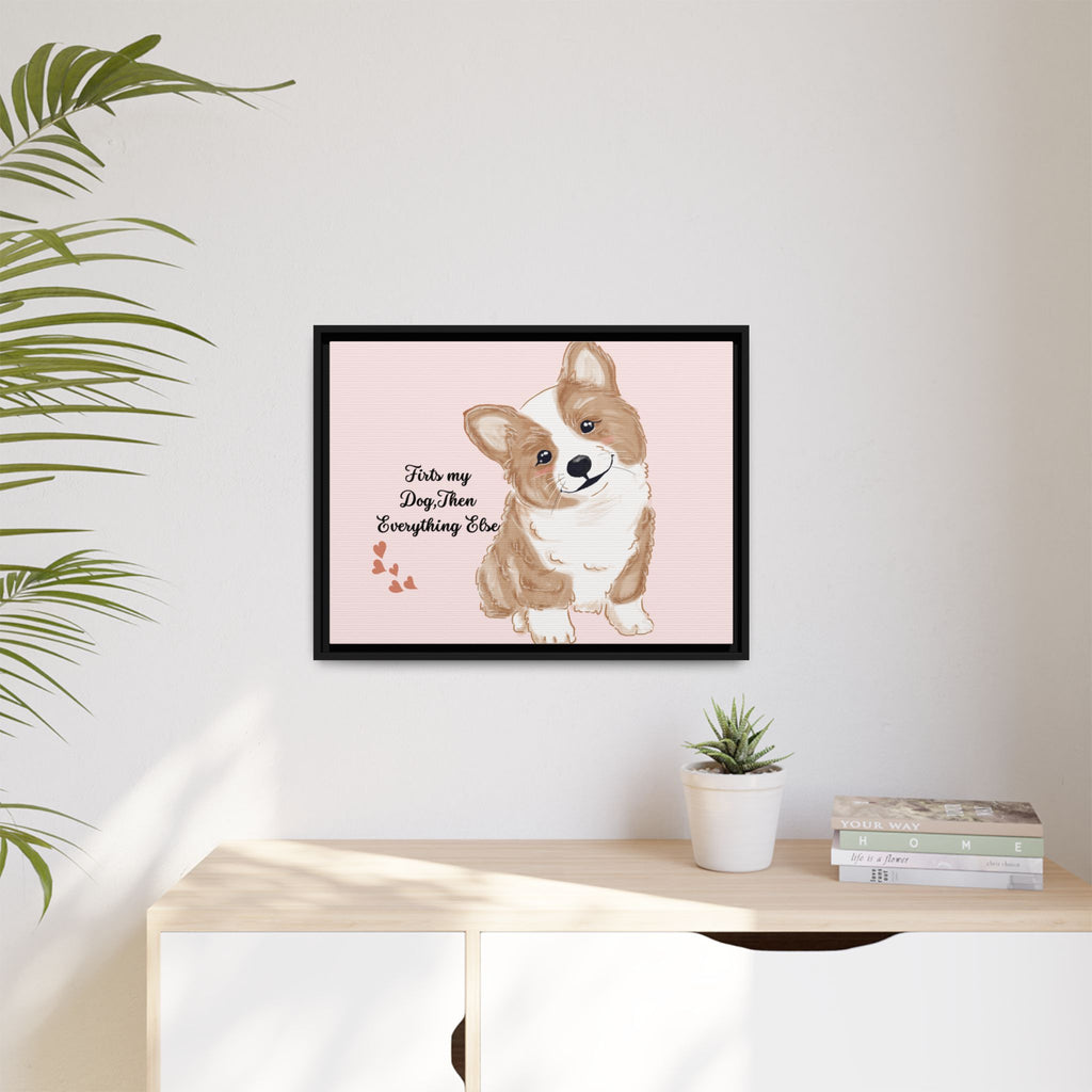 Framed Canvas Print — "First My Dog, Then Everything Else" Corgi Wall Art