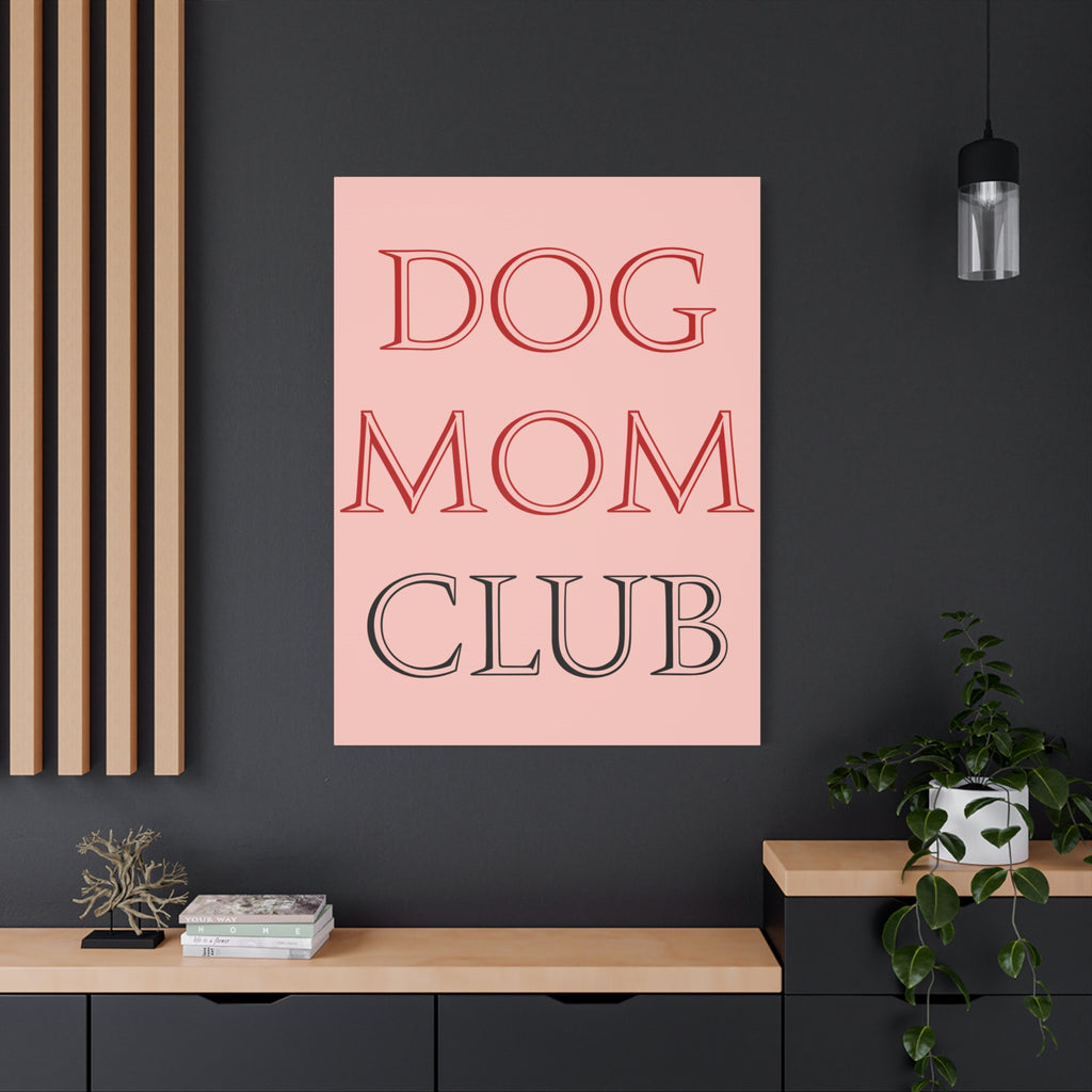 Dog Mom Club Canvas Wall Art — Pink Matte Stretched Canvas