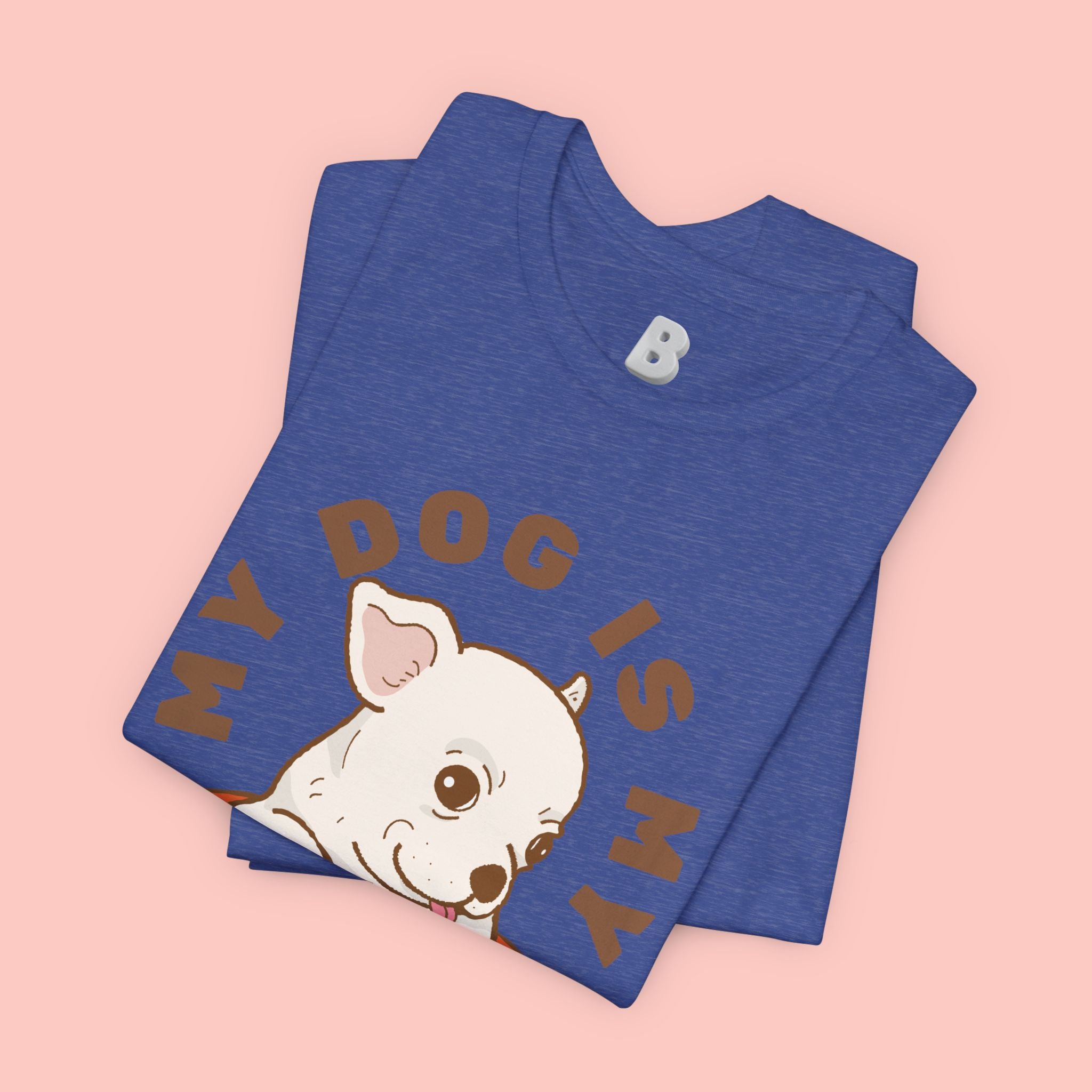 My Dog Is My Baby T-Shirt — Cute Puppy Heart Tee for Dog Lovers