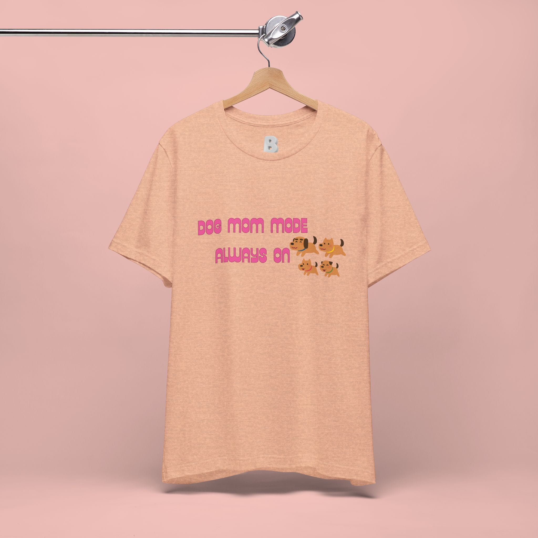 Dog Mom Mode Always On Tee