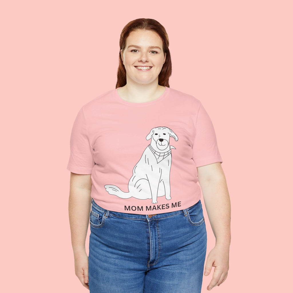 Mom Makes Me Happy Dog T-Shirt