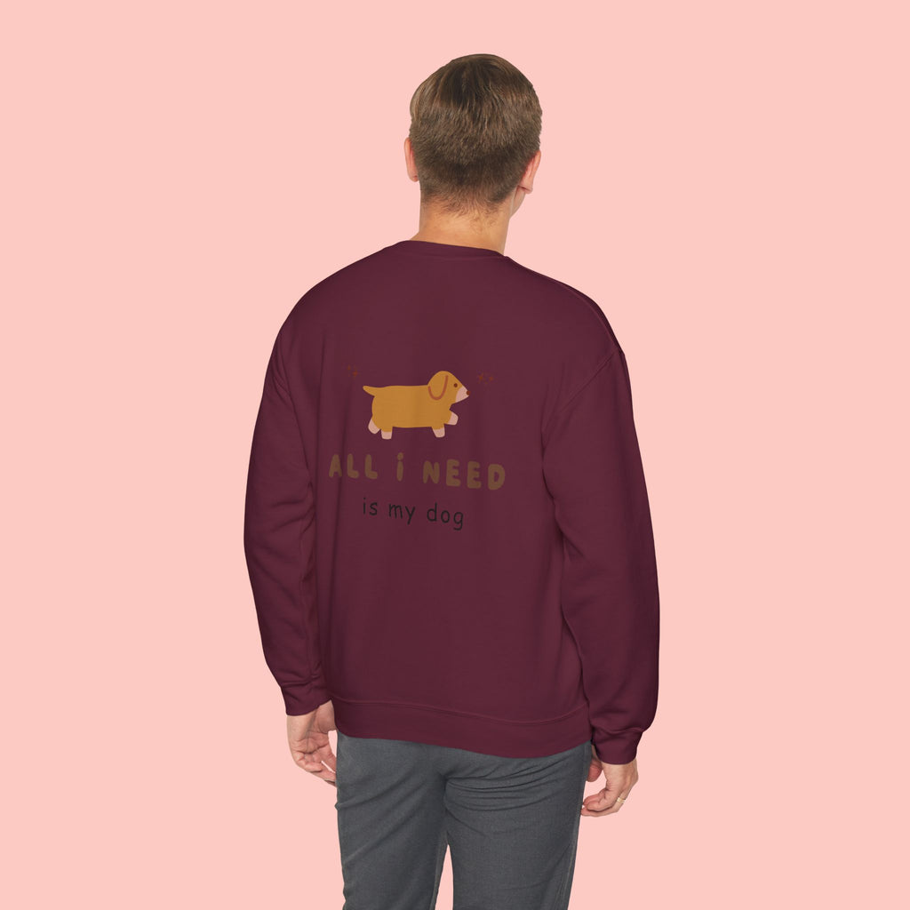 All I Need Is My Dog Sweatshirt