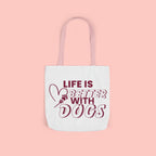 Life Is Better With Dogs Canvas Tote Bag