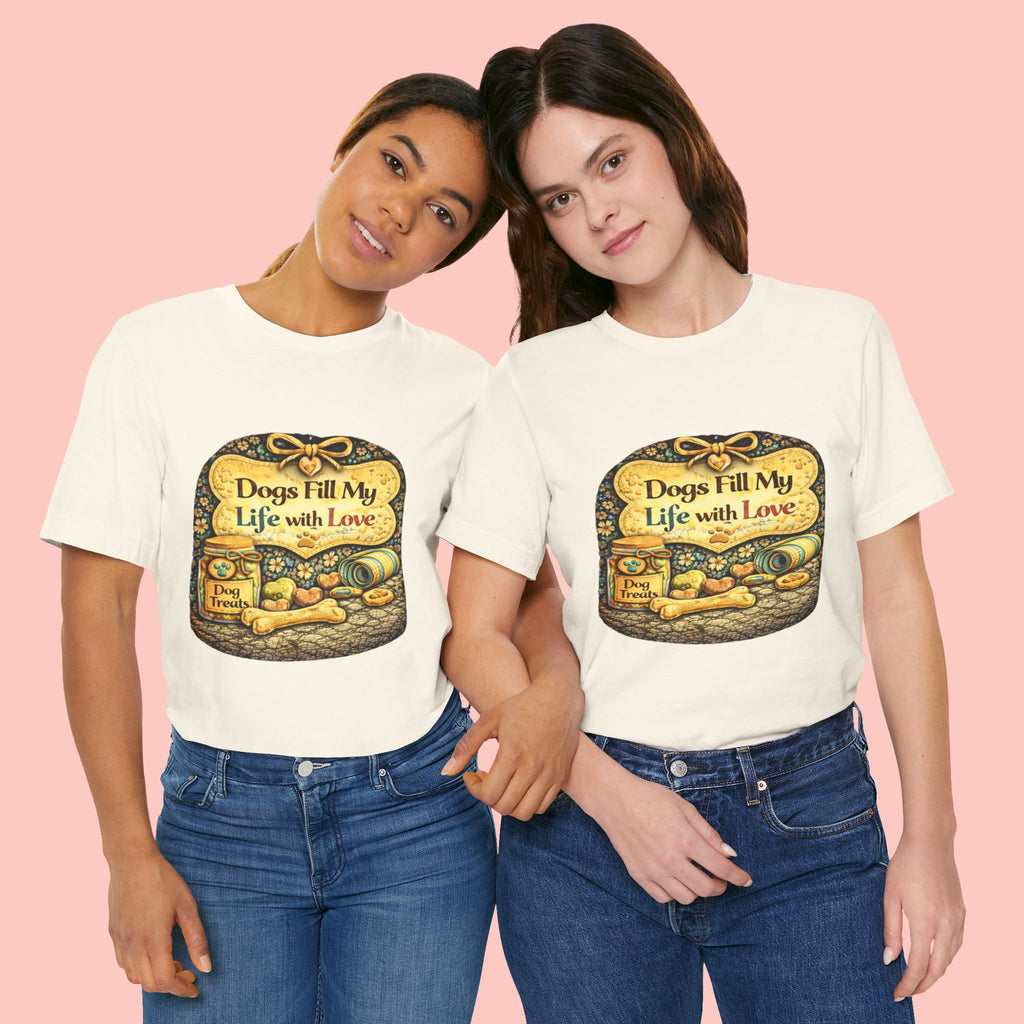 Dogs Fill My Life With Love T-Shirt