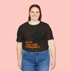 Don’t Mess With A Dog Mom T-Shirt — Paw Print Tee for Dog Lovers