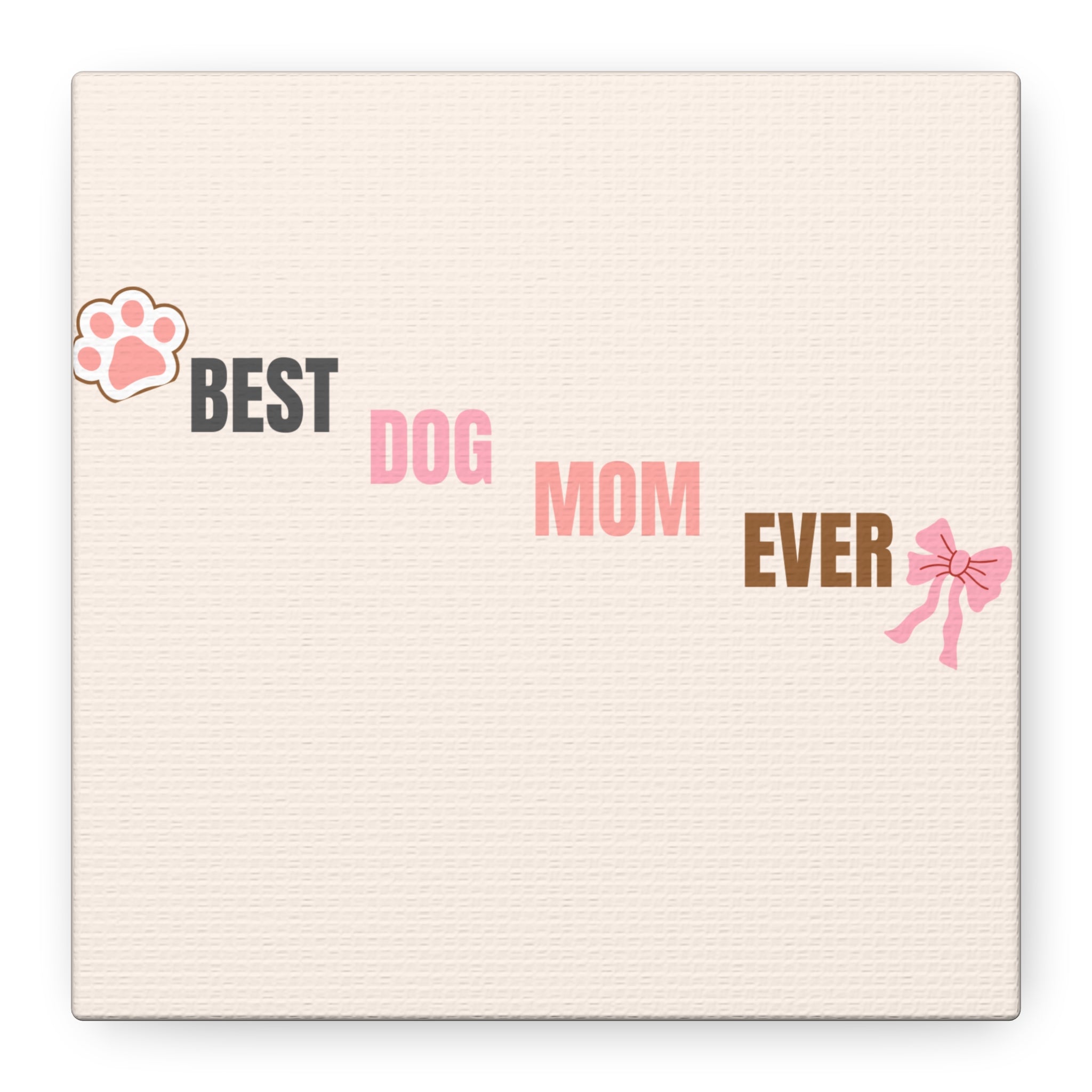 Best Dog Mom Ever Canvas Wall Art — Pink Paw & Bow Matte Stretched Canvas