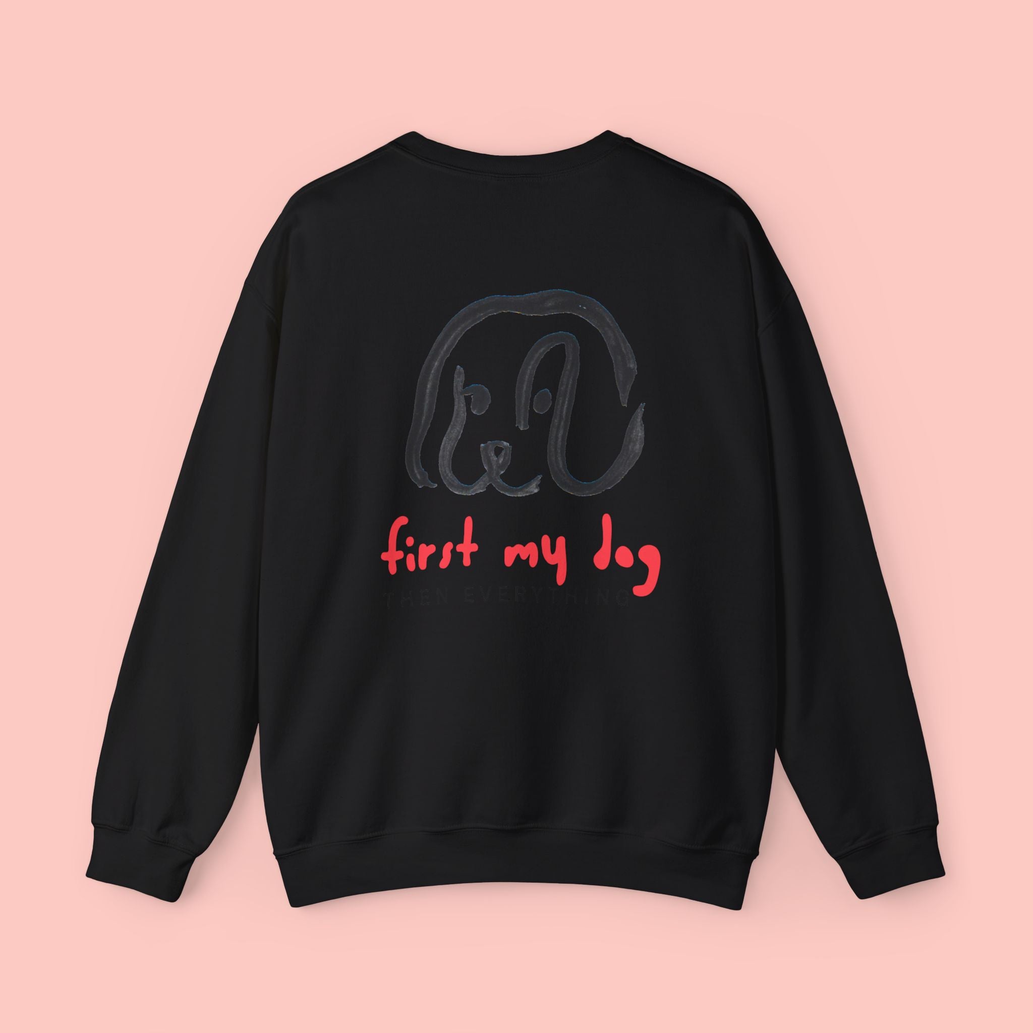 Dog Lover Crewneck Sweatshirt – “First My Dog Then Everything” Graphic