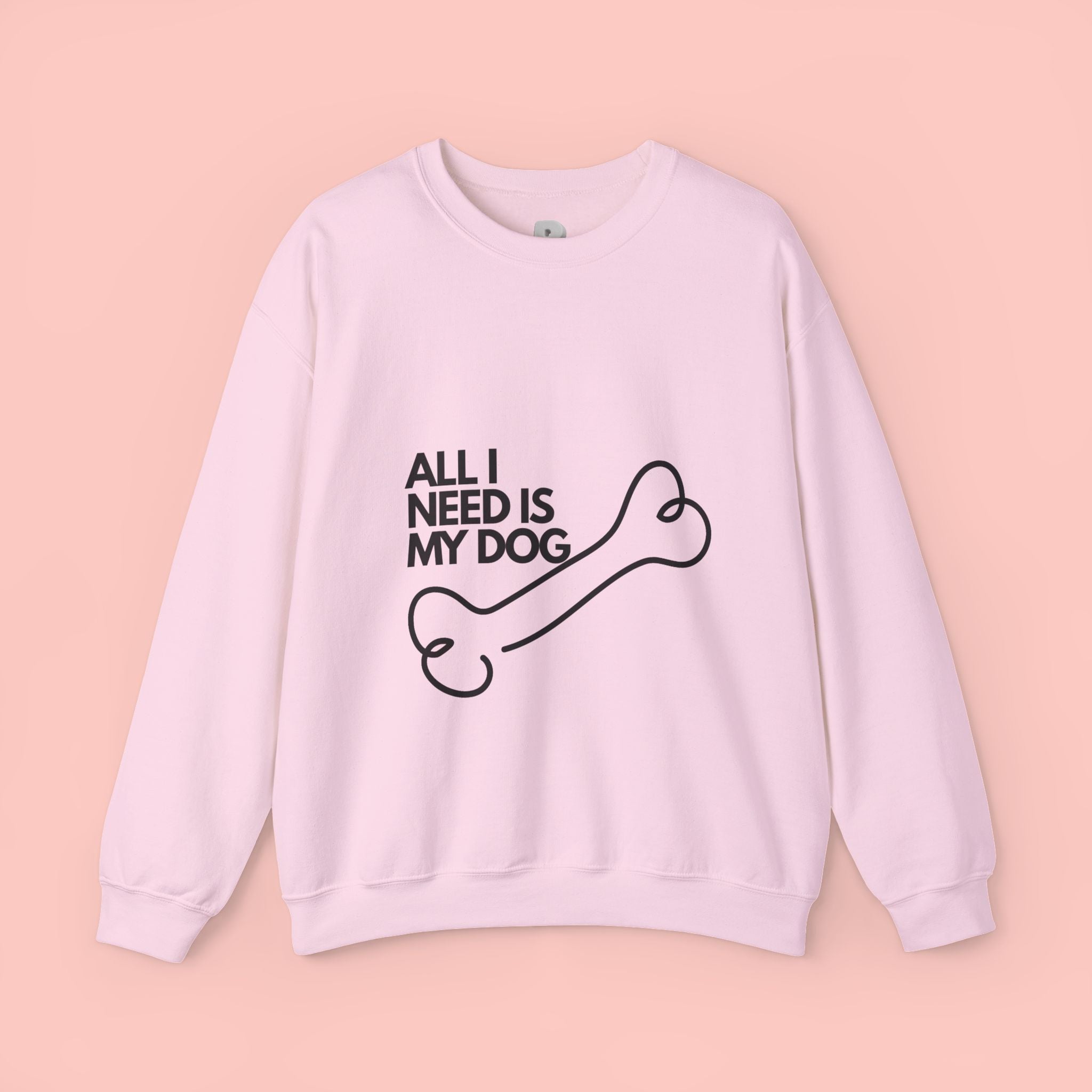 All I Need Is My Dog Sweatshirt — Cozy Dog Lover Crewneck