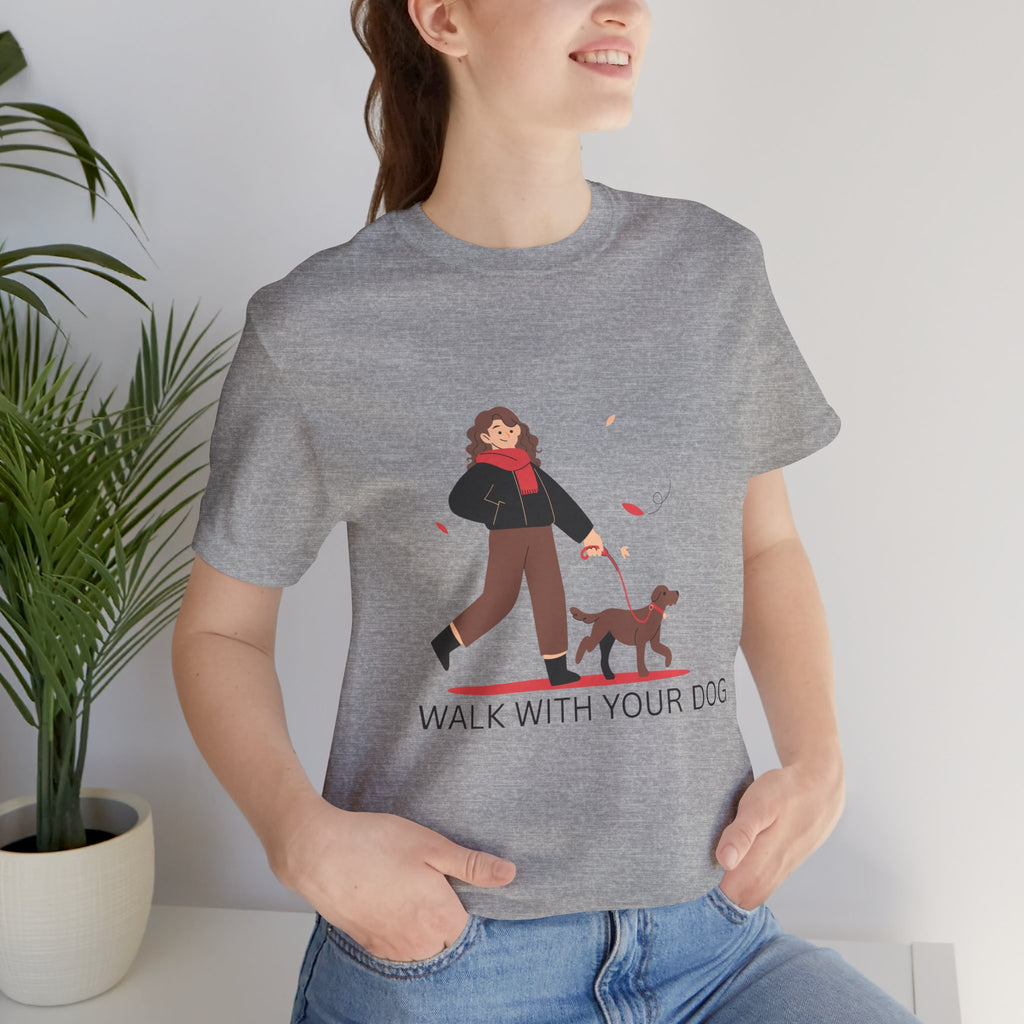 Walk With Your Dog Tee — Cute Dog Walking Graphic T-Shirt