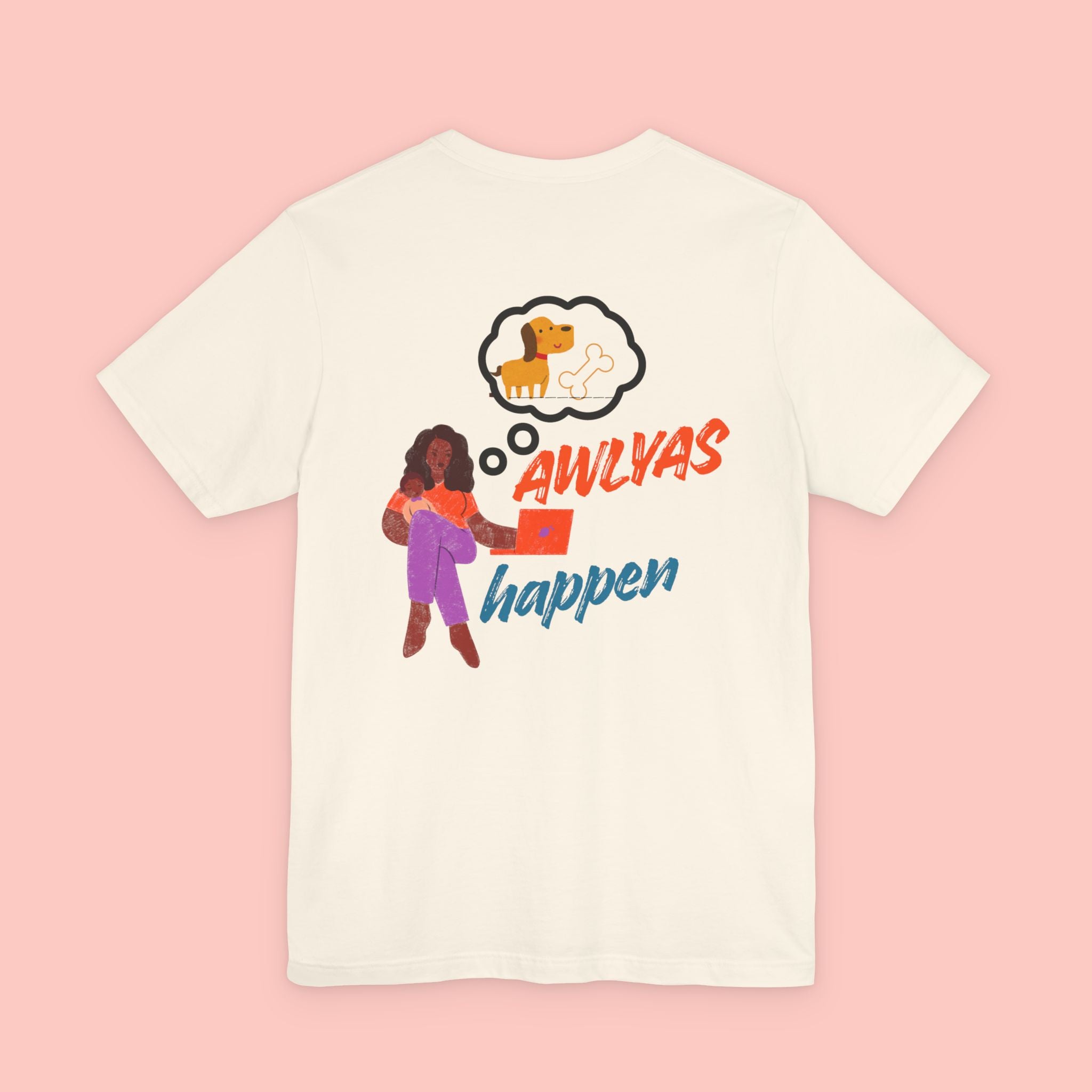 T‑Shirt — "Always Happen" Graphic Tee with Woman & Thought Bubble
