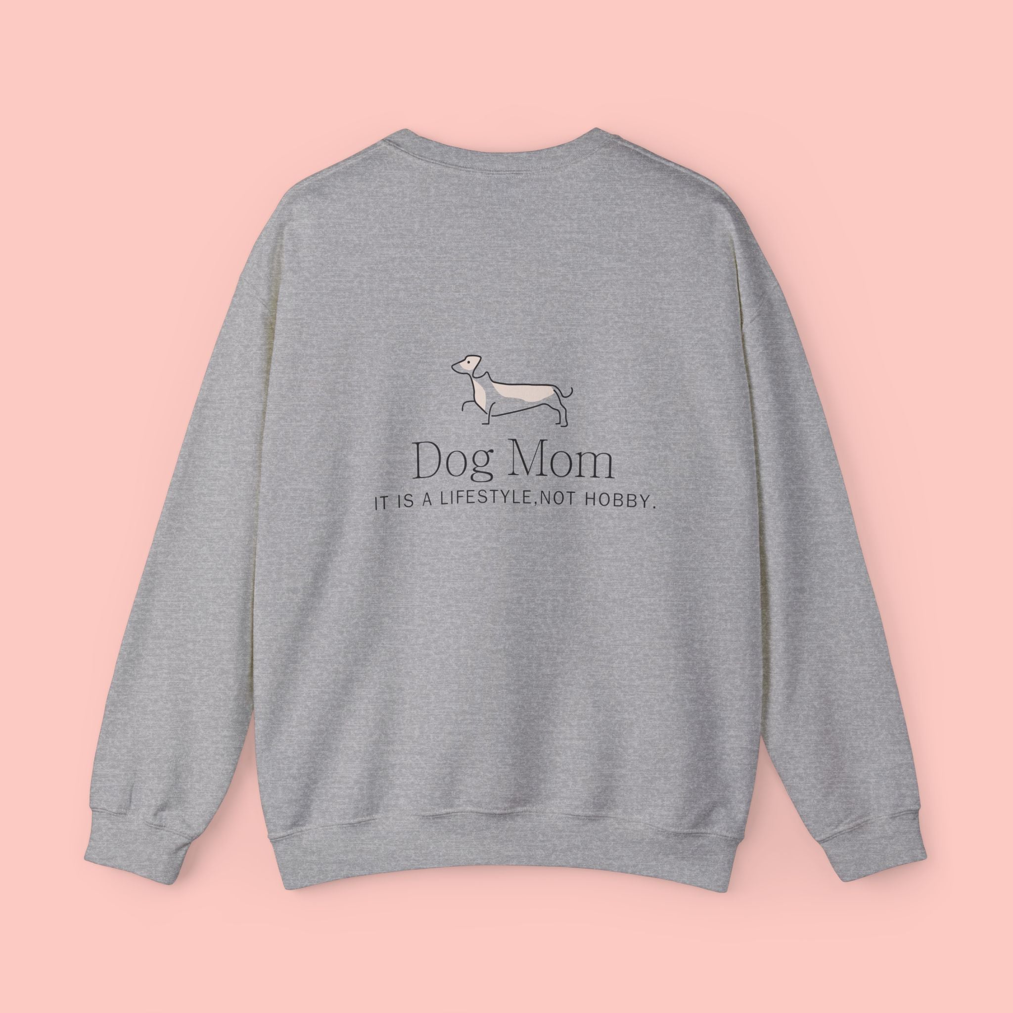 Dog Mom Crewneck Sweatshirt — "Dog Mom: It’s a Lifestyle, Not a Hobby"
