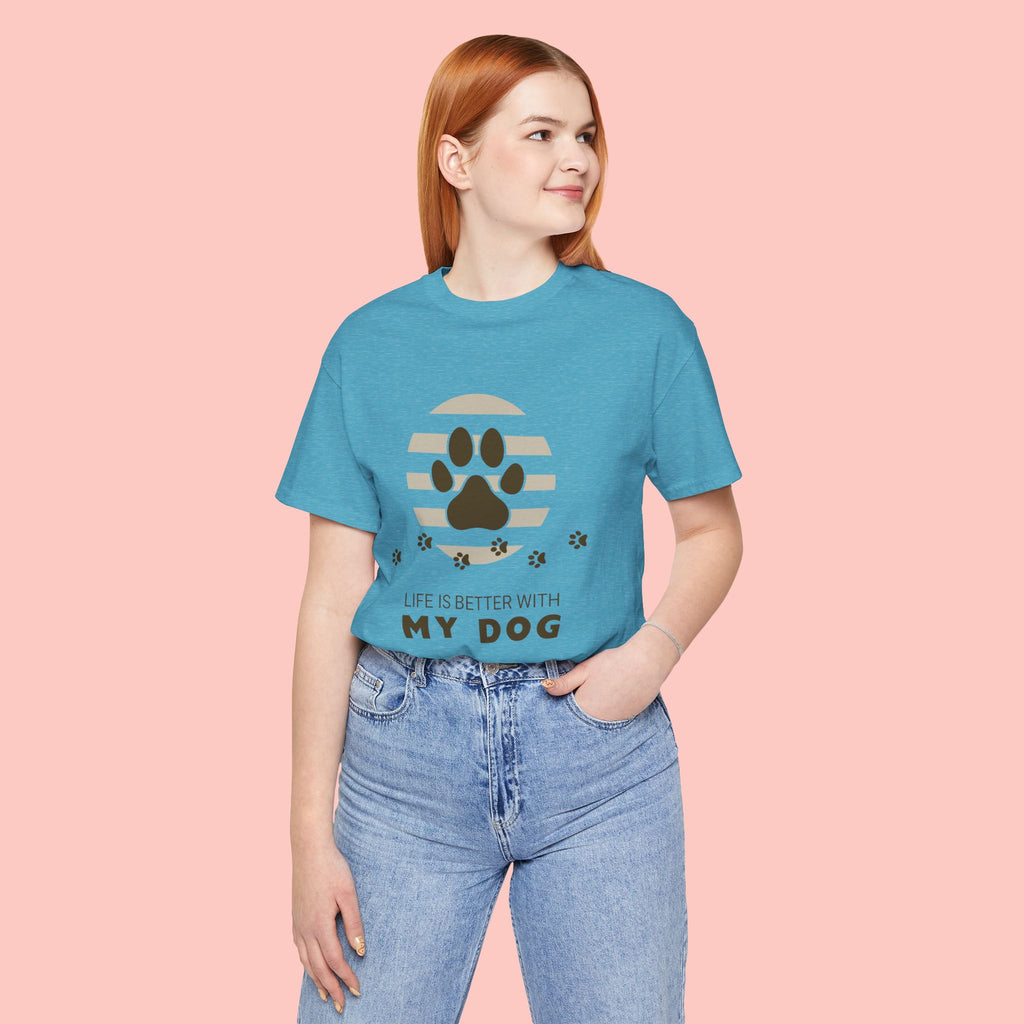 Life Is Better With My Dog T-Shirt