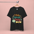 Dog Lover T‑Shirt – "I Only Speak Dog" Cute Paw & Bone Graphic Tee
