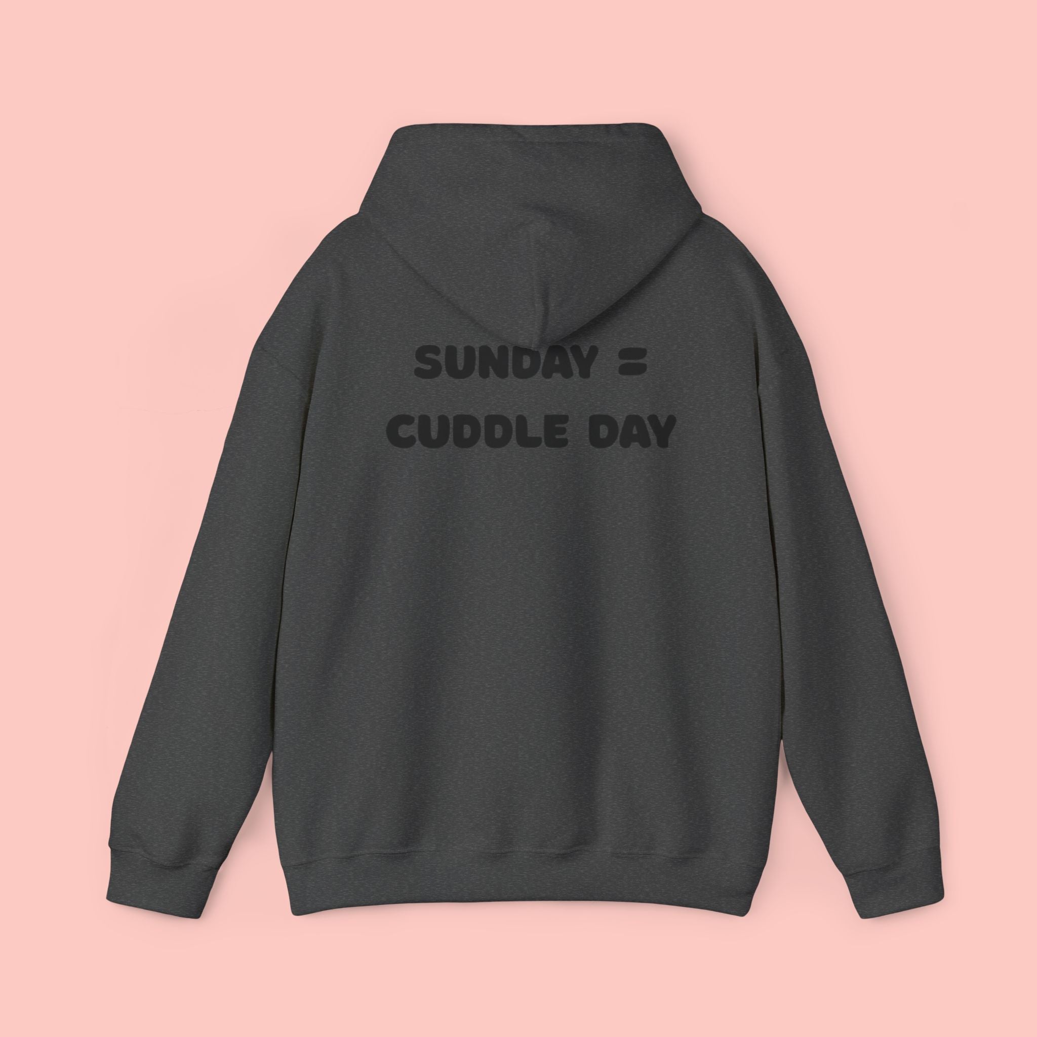Cuddle Day Hoodie — “Sunday = Cuddle Day” Cozy Pullover